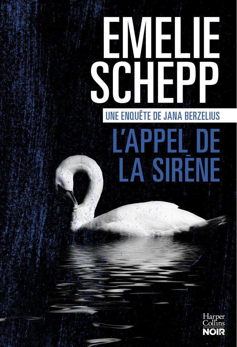 L'APPEL DE LA SIRENE - UNE ENQUETE DE JANA BERZELIUS - SCHEPP EMELIE - HARPERCOLLINS