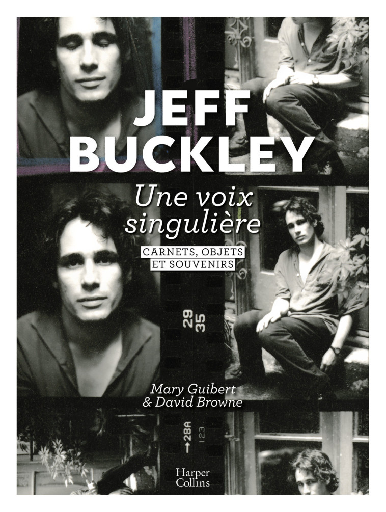 JEFF BUCKLEY : UNE VOIX SINGULIERE - DANS L'INTIMITE D'UN ARTISTE CULTE - BROWNE G & D. - HARPERCOLLINS