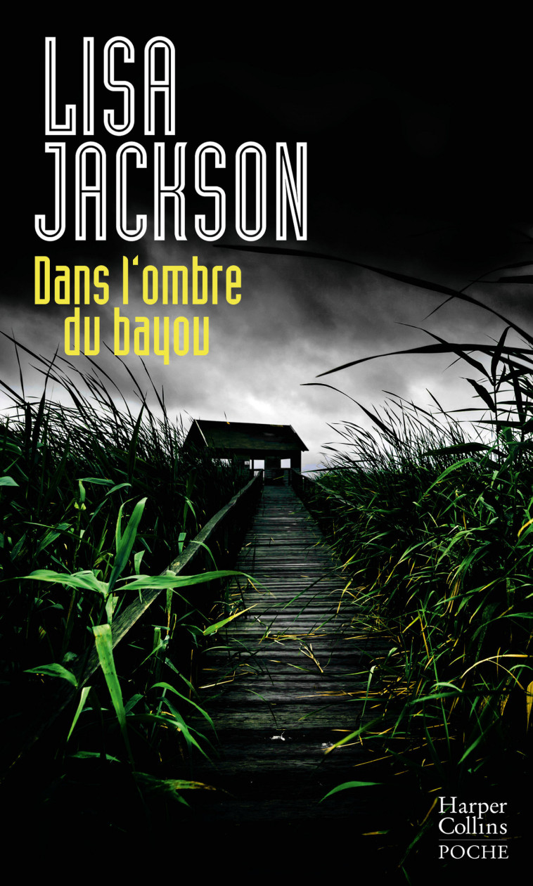 DANS L'OMBRE DU BAYOU - UNE NOUVELLE ENQUET E DES INSPECTEURS RUBEN MONTOYA ET RICK BEN - JACKSON LISA - HARPERCOLLINS