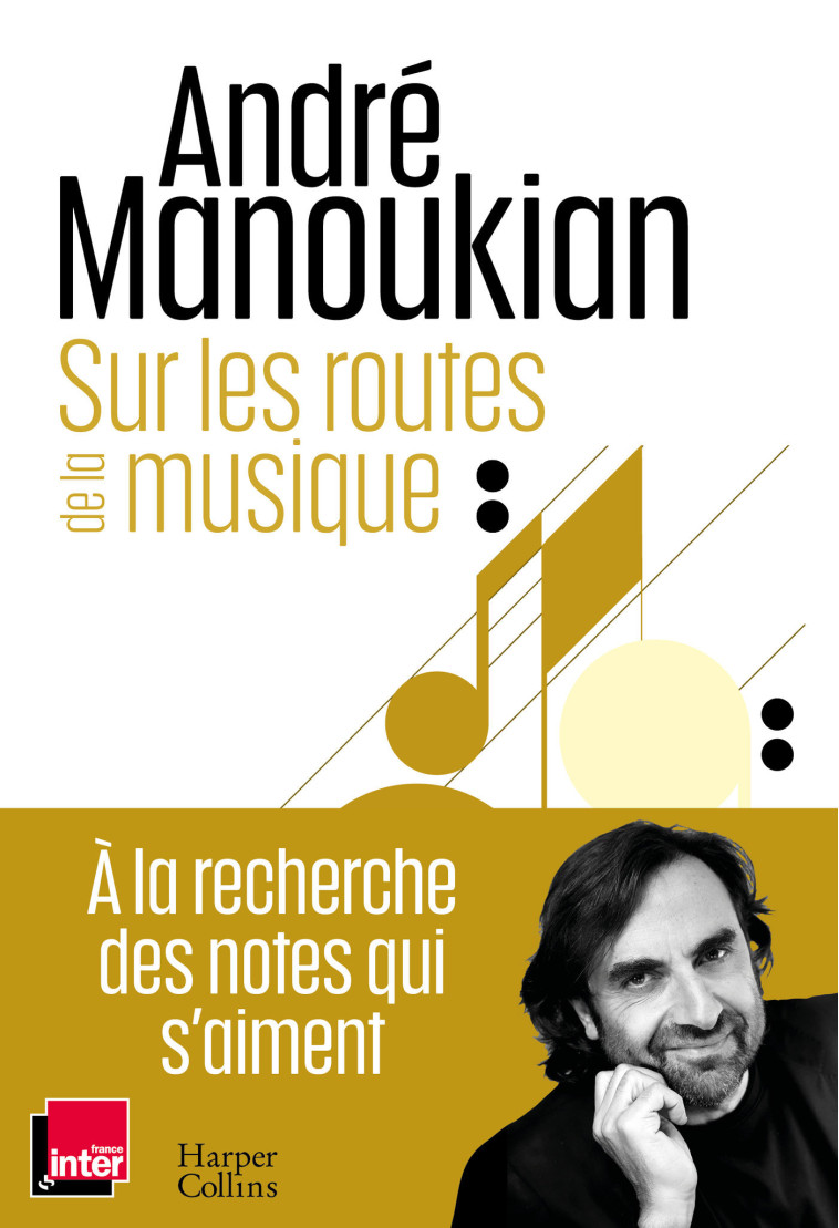 SUR LES ROUTES DE LA MUSIQUE - CHRONIQUES D 'UN PASSIONNE DE LA MUSIQUE - MANOUKIAN ANDRE - HARPERCOLLINS