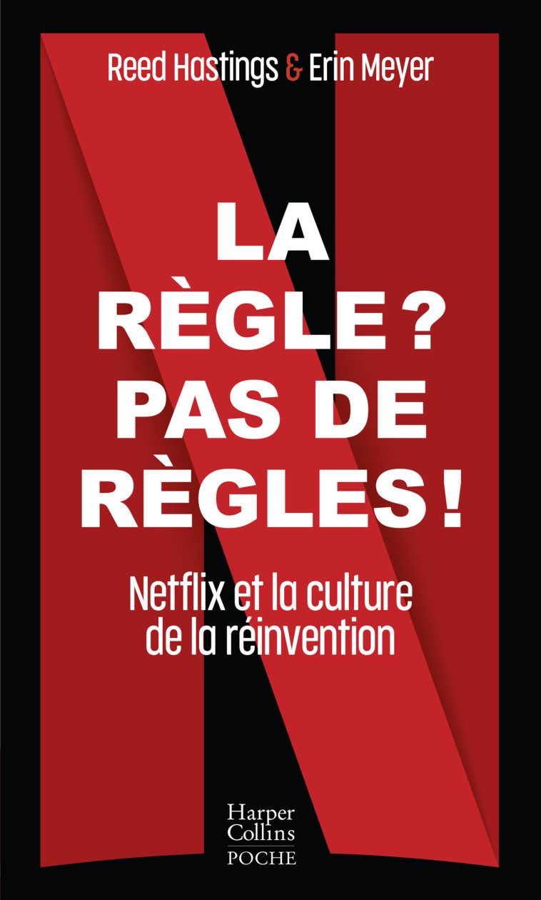 LA REGLE ? PAS DE REGLES ! - NETFLIX ET LA CULTURE DE LA REINVENTION - MEYER/HASTINGS - HARPERCOLLINS