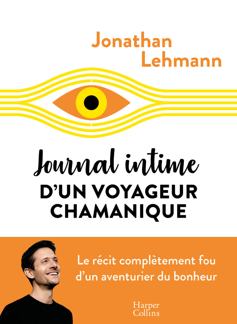 JOURNAL INTIME D'UN VOYAGEUR CHAMANIQUE - LEHMANN JONATHAN - HARPERCOLLINS