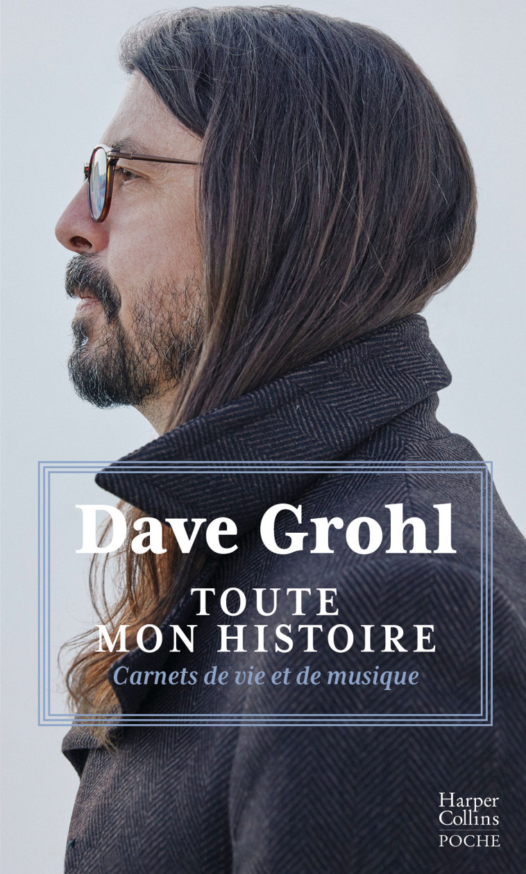 TOUTE MON HISTOIRE - CARNETS DE VIE ET DE MUSIQUE - GROHL DAVE - HARPERCOLLINS