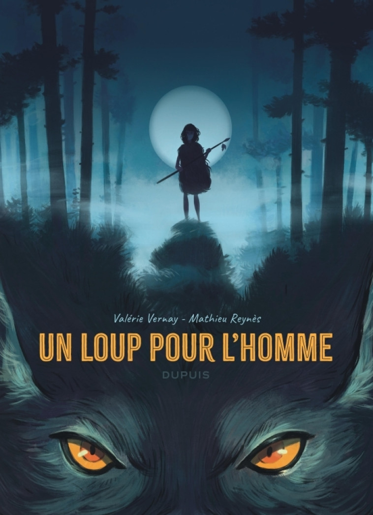 UN LOUP POUR L'HOMME - REYNES/VERNAY - DUPUIS