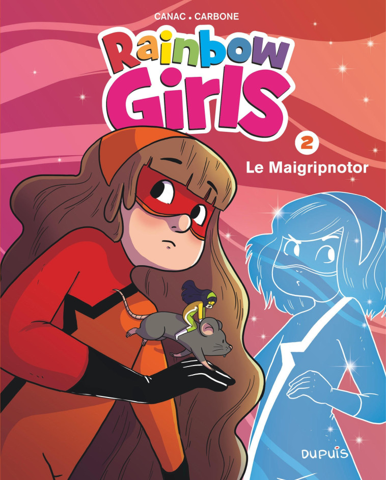 RAINBOW GIRLS T02 LE MAIGRIPNOTOR - CARBONE/CANAC HELENE - DUPUIS