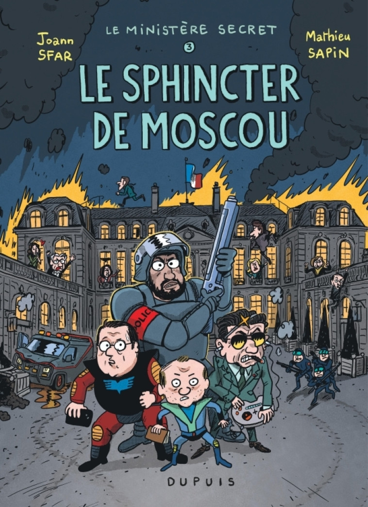 LE MINISTERE SECRET - TOME 3 - LE SPHINCTER DE MOSCOU - ENQUETES PRESIDENTIELLES - SFAR JOANN - DUPUIS