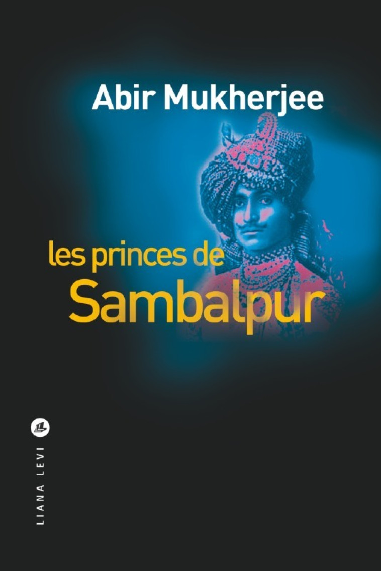 LES PRINCES DE SAMBALPUR - MUKHERJEE ABIR - LEVI