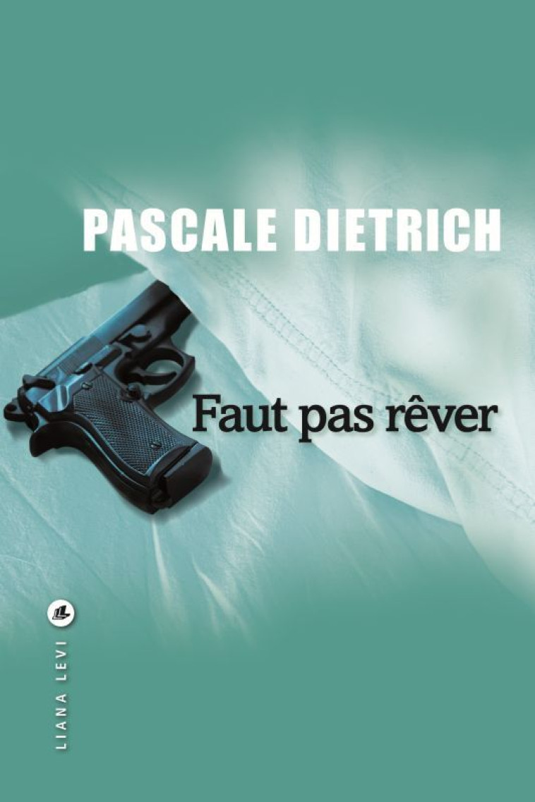 FAUT PAS REVER - DIETRICH PASCALE - LEVI