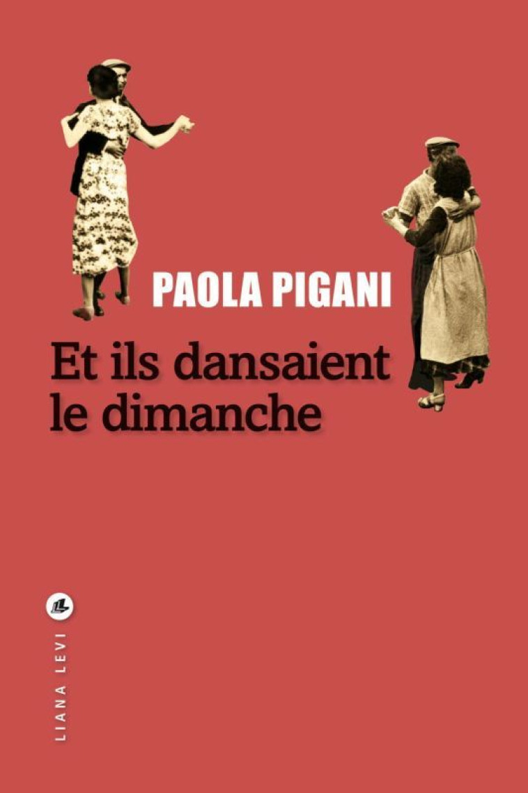 ET ILS DANSAIENT LE DIMANCHE - PIGANI PAOLA - LEVI