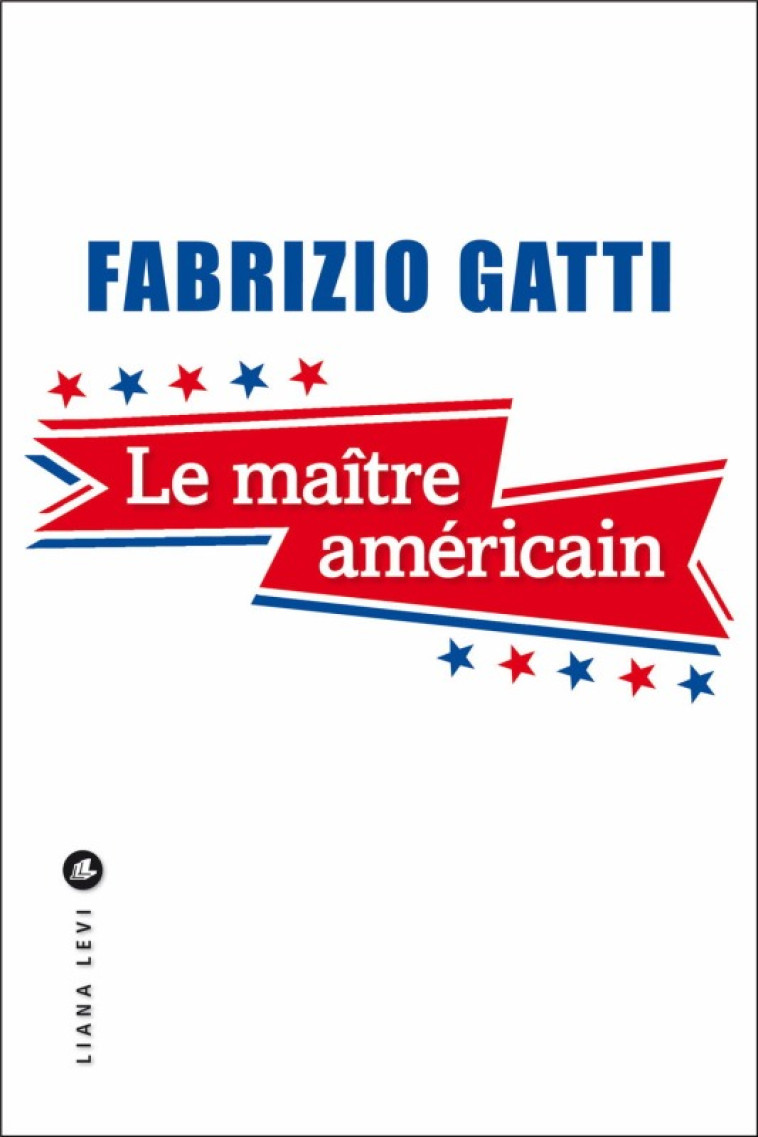 LE MAITRE AMERICAIN - GATTI FABRIZIO - LEVI