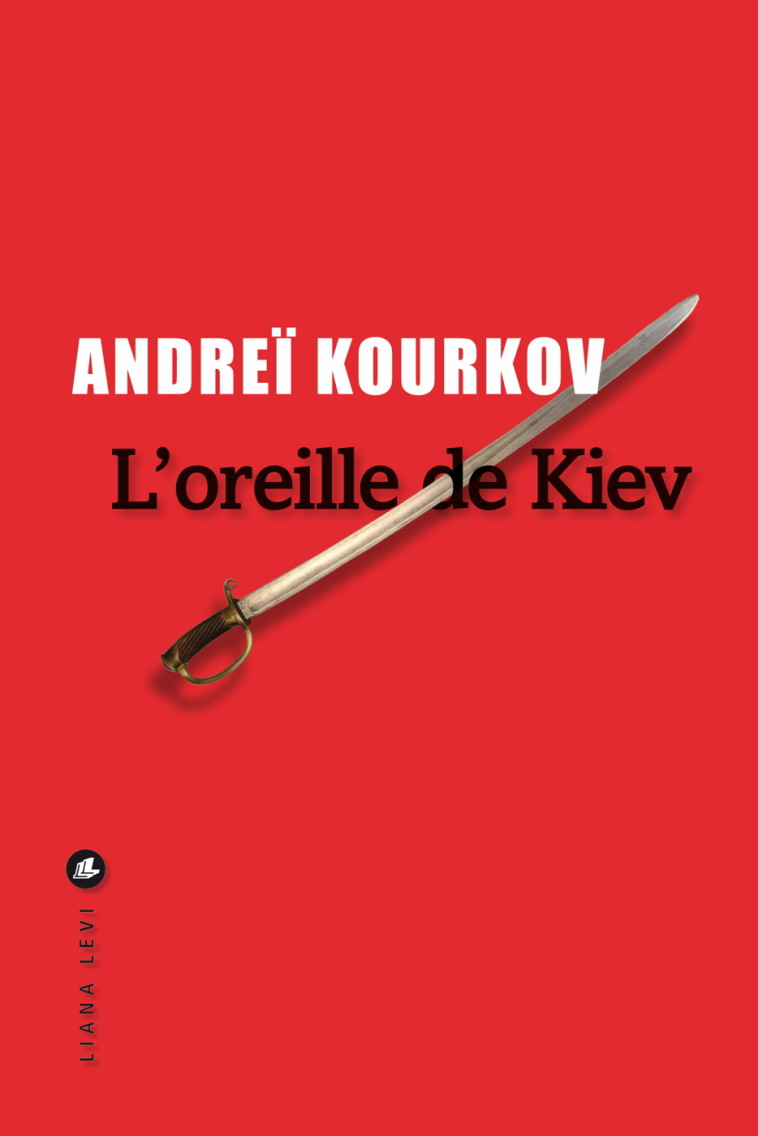 L'OREILLE DE KIEV - KOURKOV ANDREI - LEVI