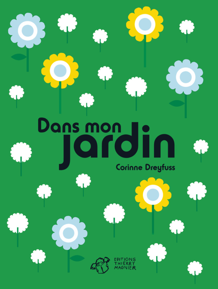 DANS MON JARDIN - DREYFUSS CORINNE - THIERRY MAGNIER