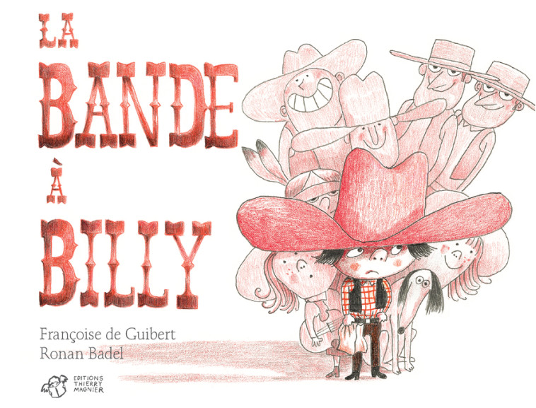 LA BANDE A BILLY - DE GUIBERT/BADEL - THIERRY MAGNIER