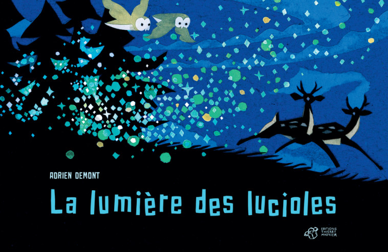 LA LUMIERE DES LUCIOLES - DEMONT ADRIEN - THIERRY MAGNIER