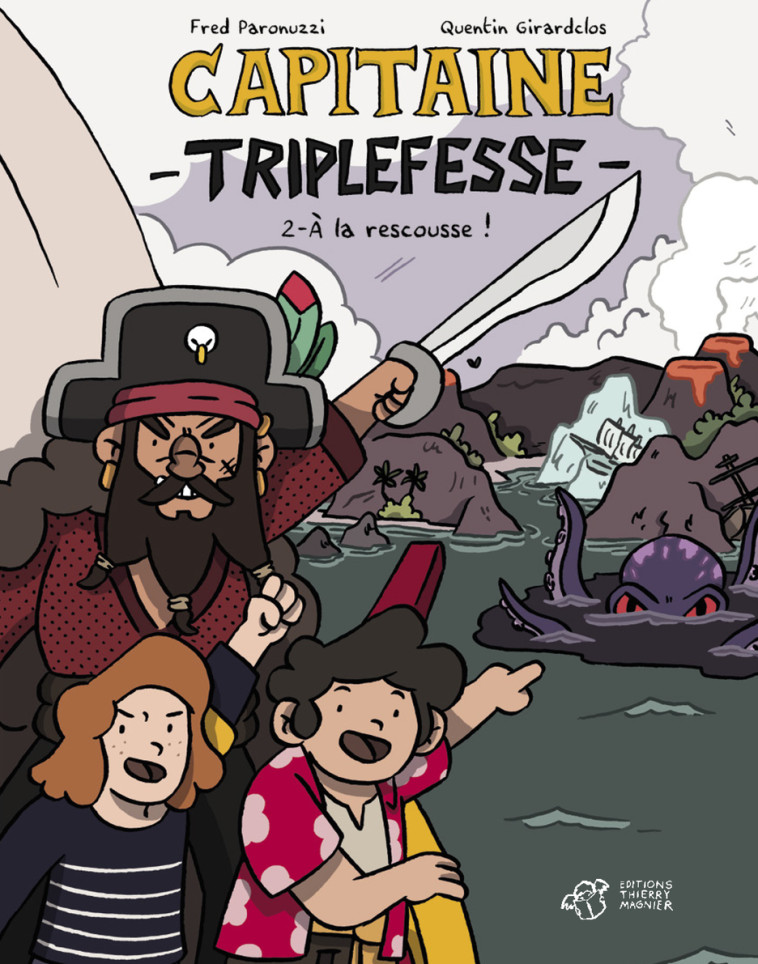 CAPITAINE TRIPLEFESSE - T02 - A LA RESCOUSSE - PARONUZZI/GIRARDCLOS - THIERRY MAGNIER