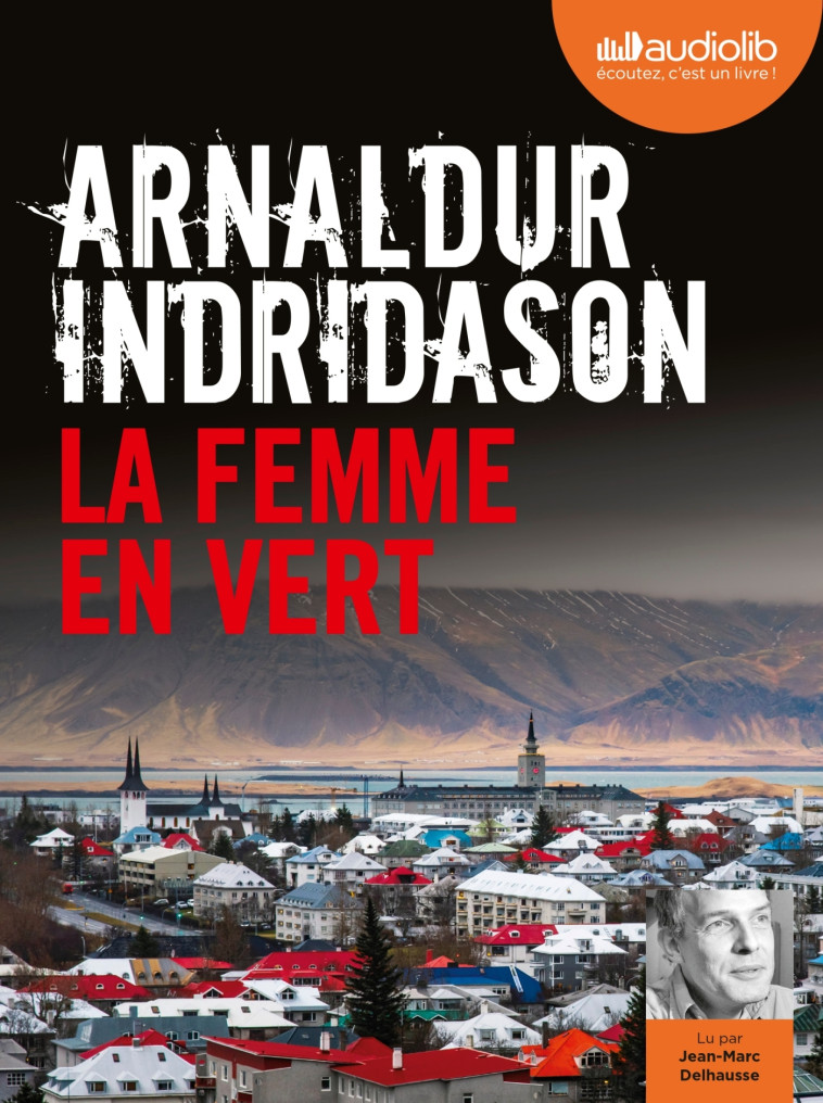 LES ENQUETES D'ERLENDUR SVEINSSON - T04 - LA FEMME EN VERT - INDRIDASON ARNALDUR - AUDIOLIB