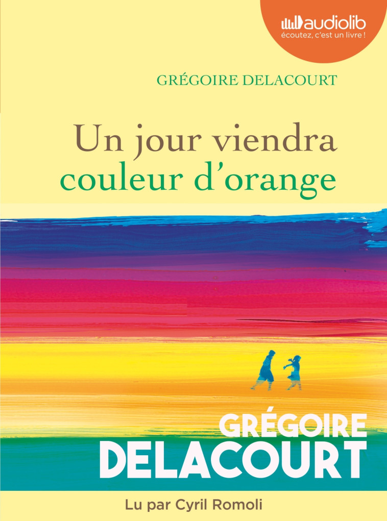 UN JOUR VIENDRA COULEUR D'ORANGE - LIVRE AU DIO 1 CD MP3 - DELACOURT GREGOIRE - AUDIOLIB