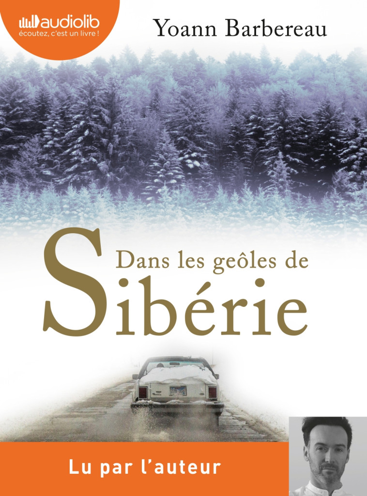 DANS LES GEOLES DE SIBERIE - LIVRE AUDIO 1 CD MP3 - BARBEREAU YOANN - AUDIOLIB