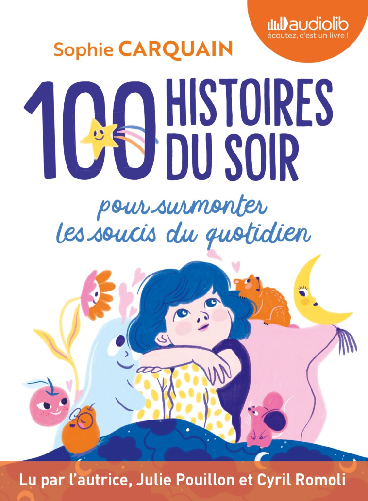 100 HISTOIRES DU SOIR - POUR AIDER VOTRE ENFANT A SURMONTER LES SOUCIS DU QUOTIDIEN - LIVRE AUDIO 2 - CARQUAIN SOPHIE - AUDIOLIB