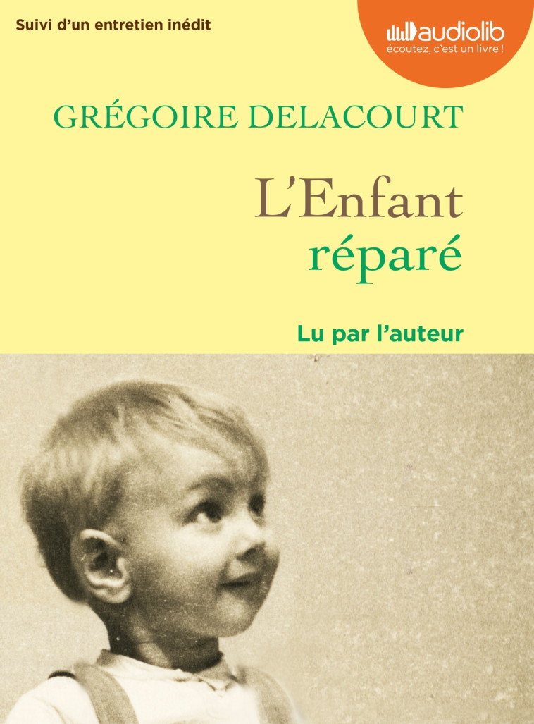 L'ENFANT REPARE - LIVRE AUDIO 1 CD MP3 - DELACOURT GREGOIRE - AUDIOLIB