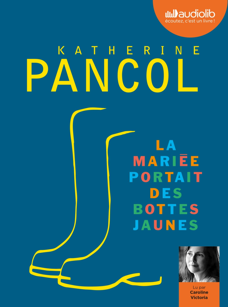 LA MARIEE PORTAIT DES BOTTES JAUNES - LIVRE AUDIO 2 CD MP3 - PANCOL KATHERINE - AUDIOLIB