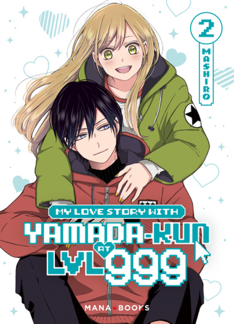 MY LOVE STORY WITH YAMADA-KUN AT LVL 999 T02 - MASHIRO - MANA BOOKS