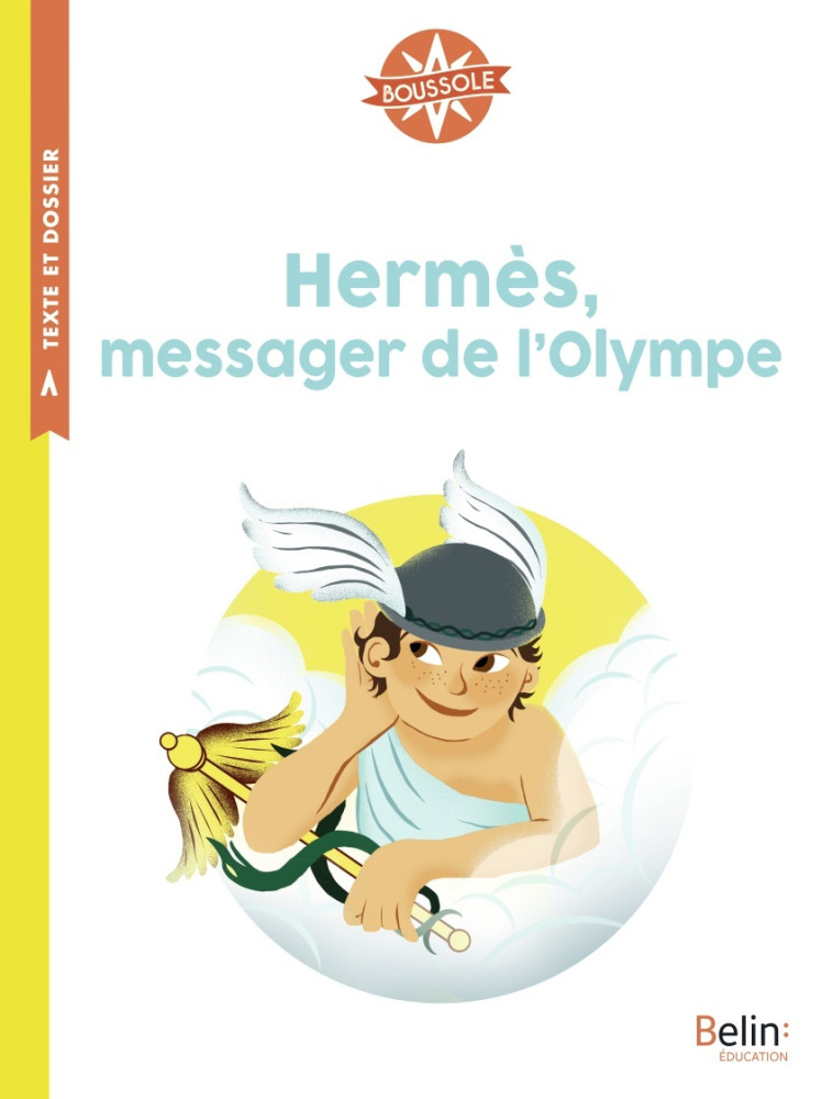 HERMES, MESSAGER DE L'OLYMPE - BOUSSOLE CYC LE 2 - KOENIG/SAUTREUIL - BELIN EDUCATION