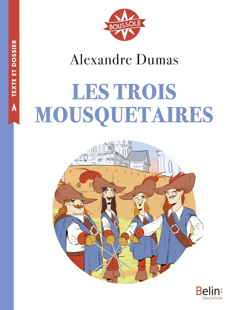 LES TROIS MOUSQUETAIRES - BOUSSOLE CYCLE 3 TEXTE ABREGE - DUMAS/PAGE/PAVLOVIC - BELIN EDUCATION