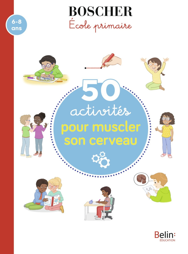 50 ACTIVITES POUR MUSCLER SON CERVEAU 6- ANS - ARROYO BARBARA - BELIN EDUCATION