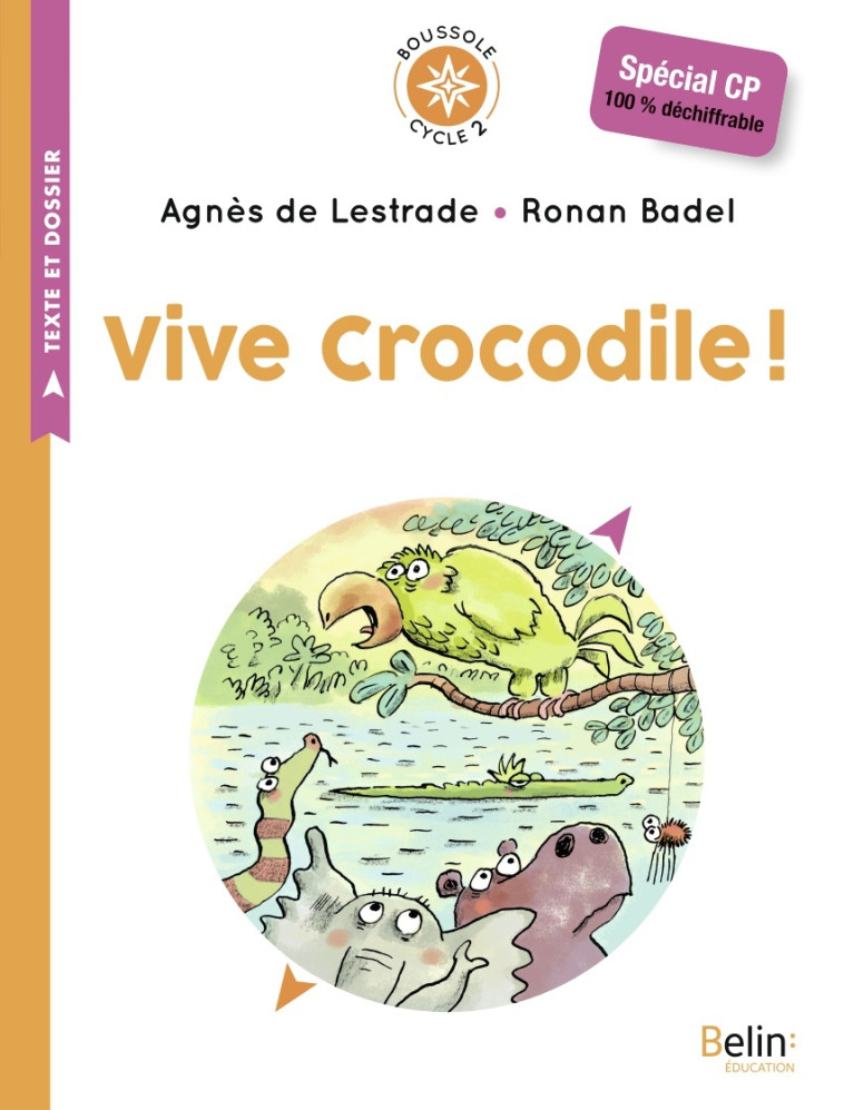 VIVE CROCODILE ! - BOUSSOLE CP - LESTRADE (DE)/BADEL - BELIN EDUCATION