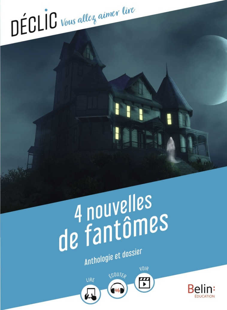 4 NOUVELLES DE FANTOMES - DE MAUPASSANT/OWEN - BELIN EDUCATION