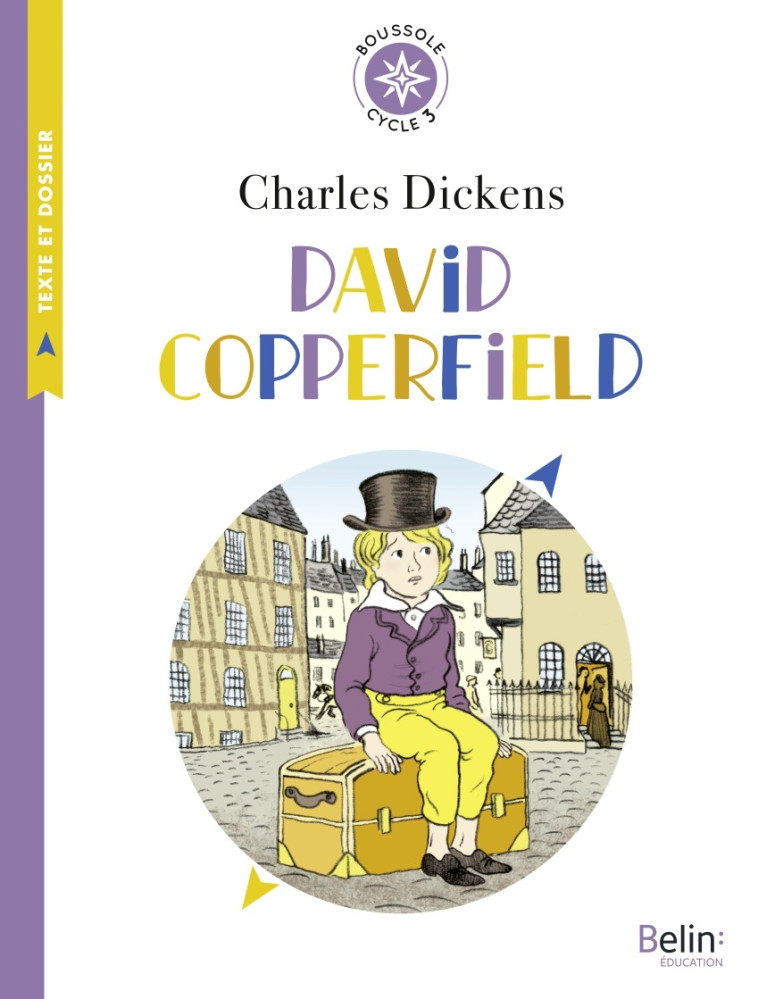 DAVID COPPERFIELD - BOUSSOLE CYCLE 3 - DICKENS/STRAUSS - BELIN EDUCATION