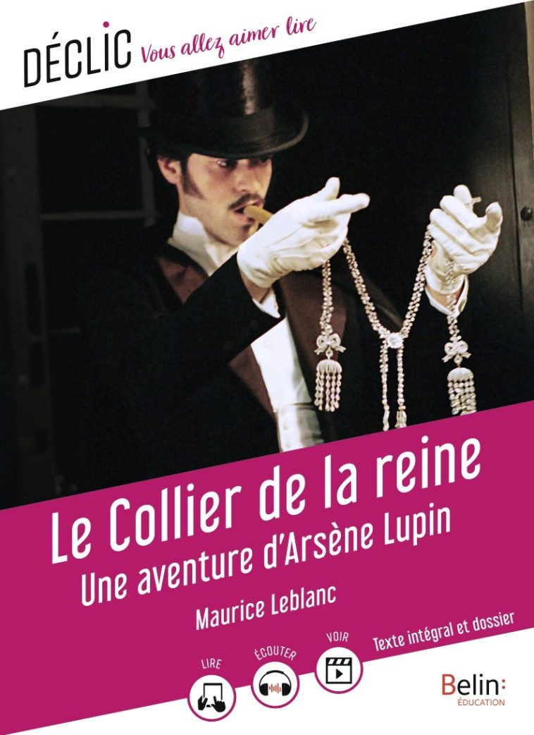 LE COLLIER DE LA REINE UNE AVENTURE D'ARSENE LUPIN - LEBLANC MAURICE - BELIN EDUCATION