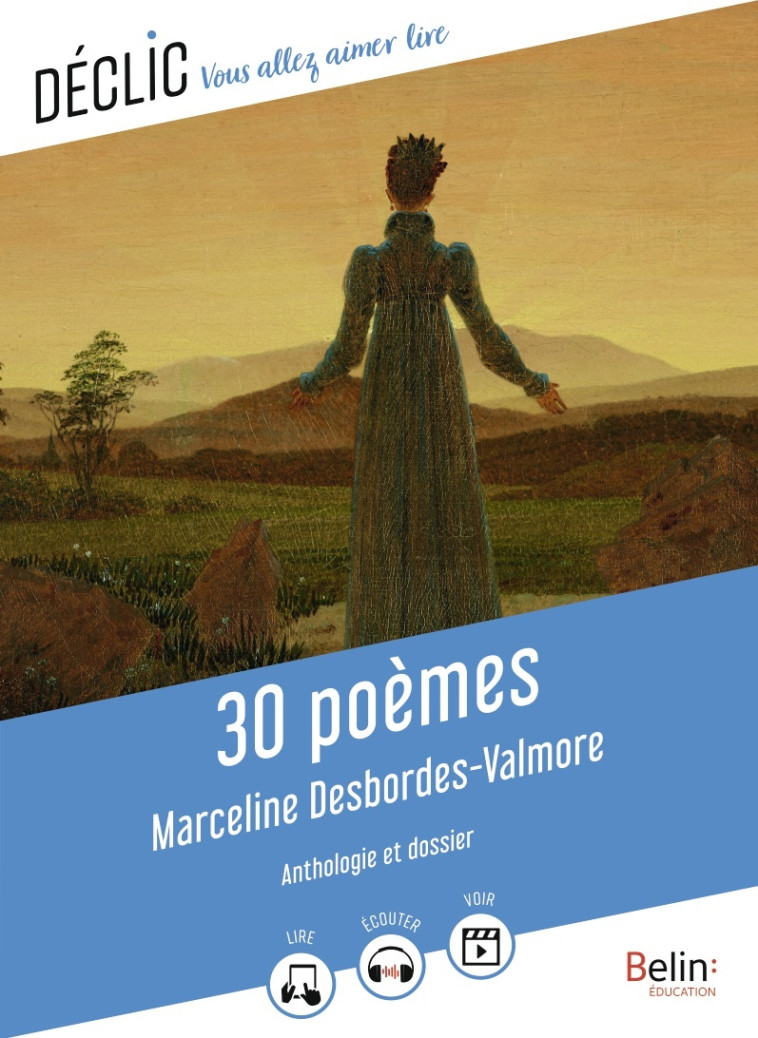 30 POEMES - DESBORDES-VALMORE M. - BELIN EDUCATION