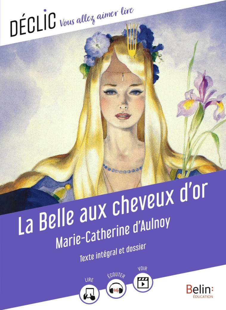 LA BELLE AUX CHEVEUX D'OR - D'AULNOY - BELIN EDUCATION