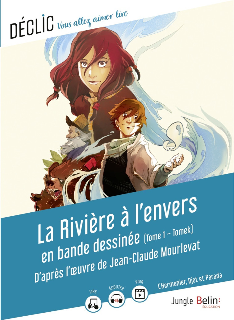 LA RIVIERE A L'ENVERS EN BANDE DESSINEE - MOURLEVAT/BRODHAG - BELIN EDUCATION