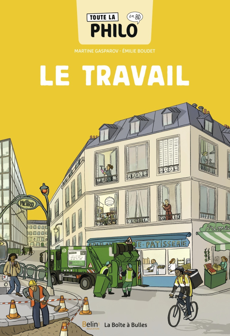 TOUTE LA PHILO EN BD - LE TRAVAIL - GASPAROV/BOUDET - BELIN EDUCATION