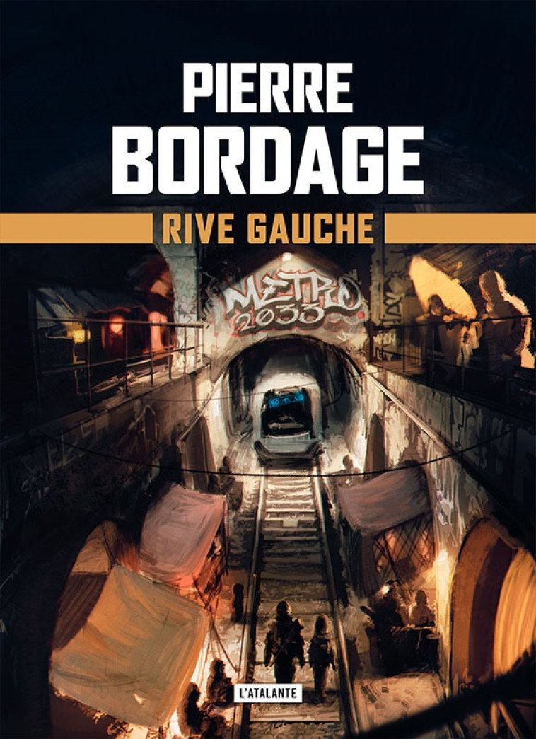 RIVE GAUCHE METRO PARIS 2033 LIVRE 1 - BORDAGE PIERRE - ATALANTE