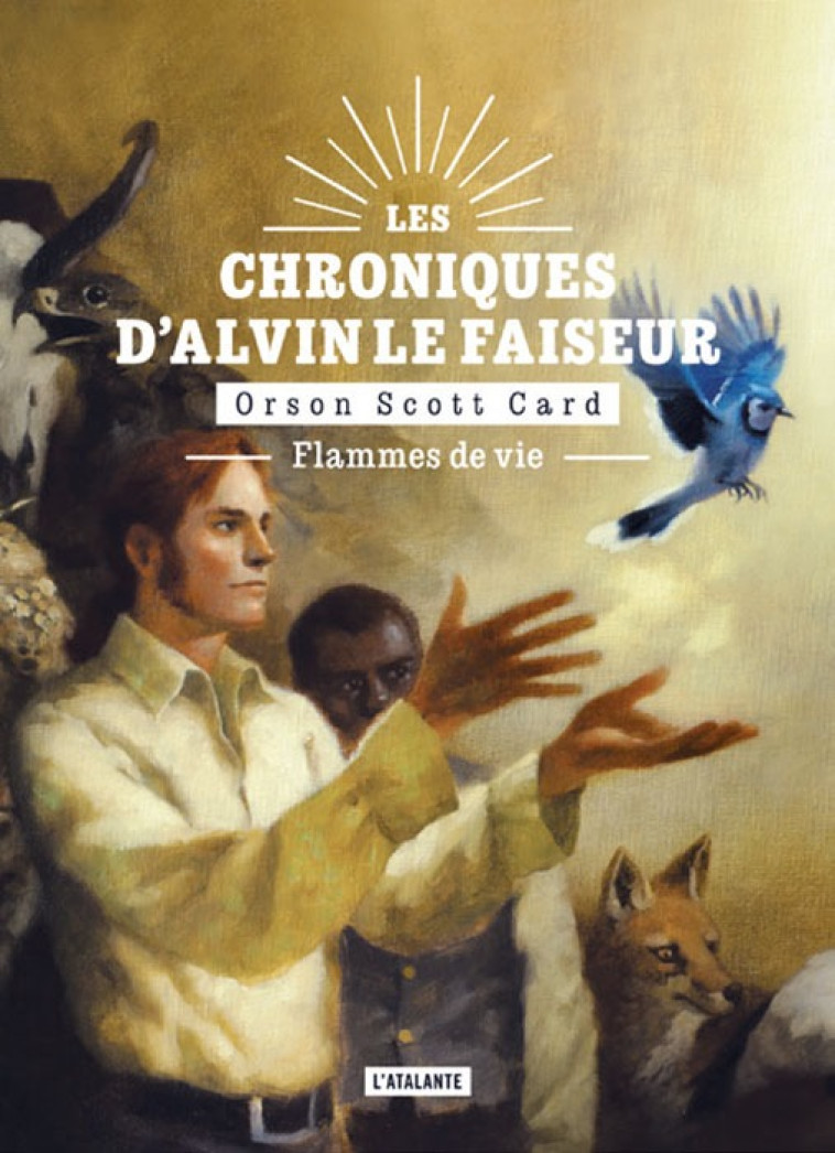 LES CHRONIQUES D'ALVIN LE FAISEUR T05 FLAMMES DE VIE - CARD ORSON SCOTT - ATALANTE