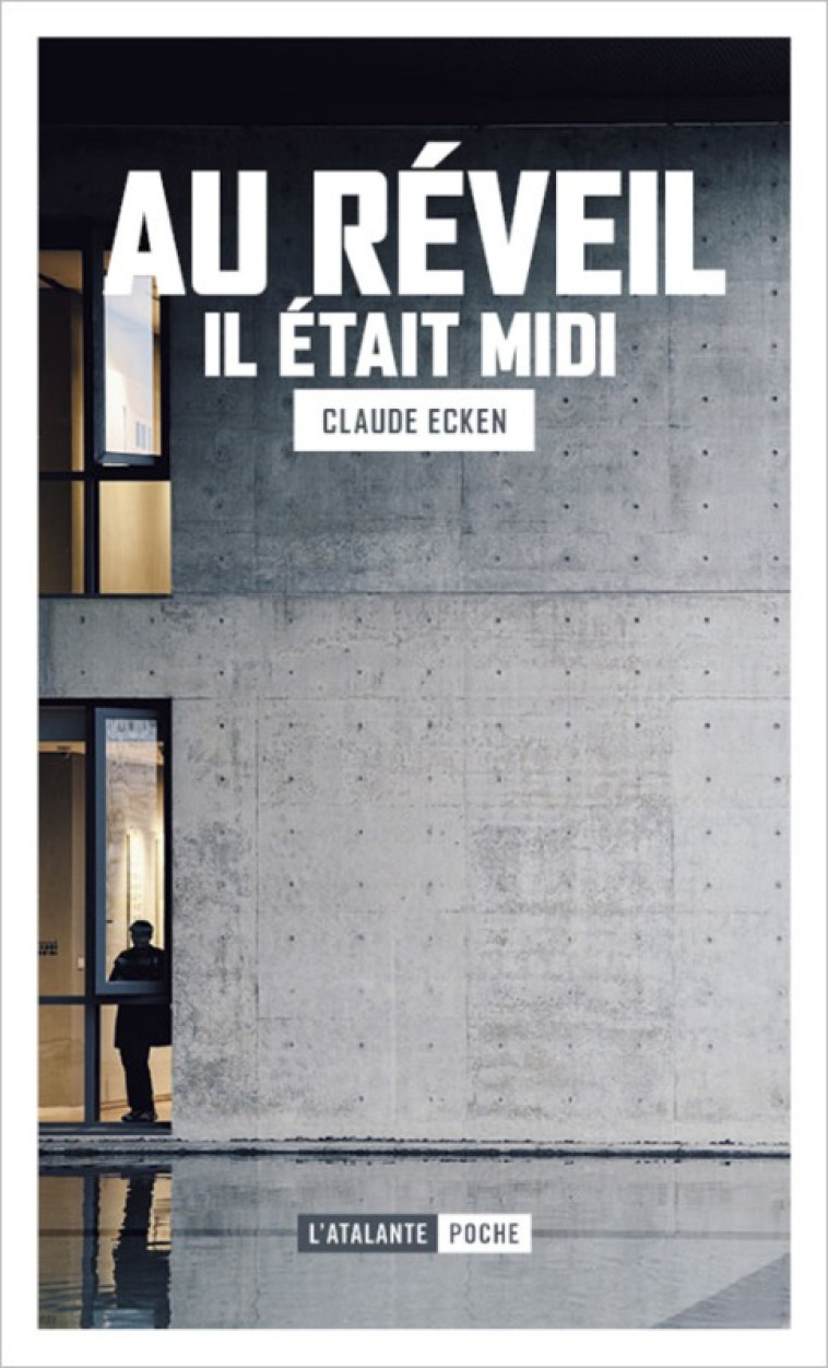 AU REVEIL IL ETAIT MIDI - ECKEN CLAUDE - ATALANTE