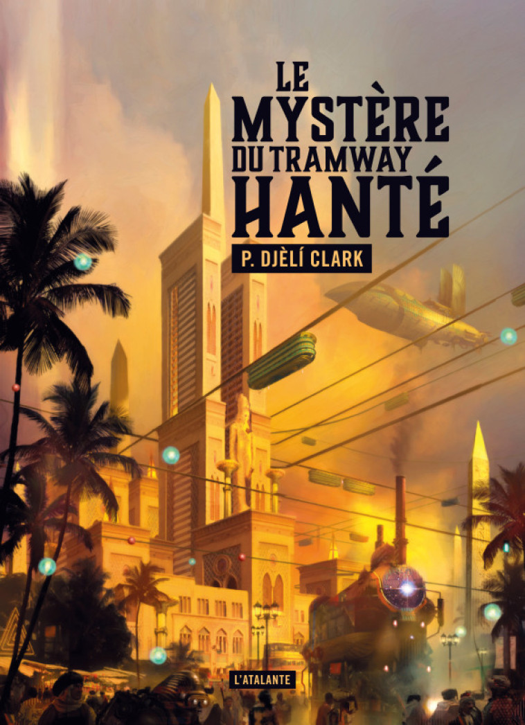 LE MYSTERE DU TRAMWAY HANTE - CLARK DJELI P. - ATALANTE