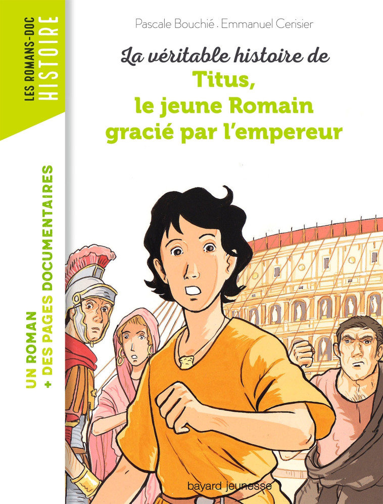 LA VERITABLE HISTOIRE DE TITUS, LE JEUNE ROMAIN GRACIE PAR L'EMPEREUR - BOUCHIE/CERISIER - BAYARD JEUNESSE