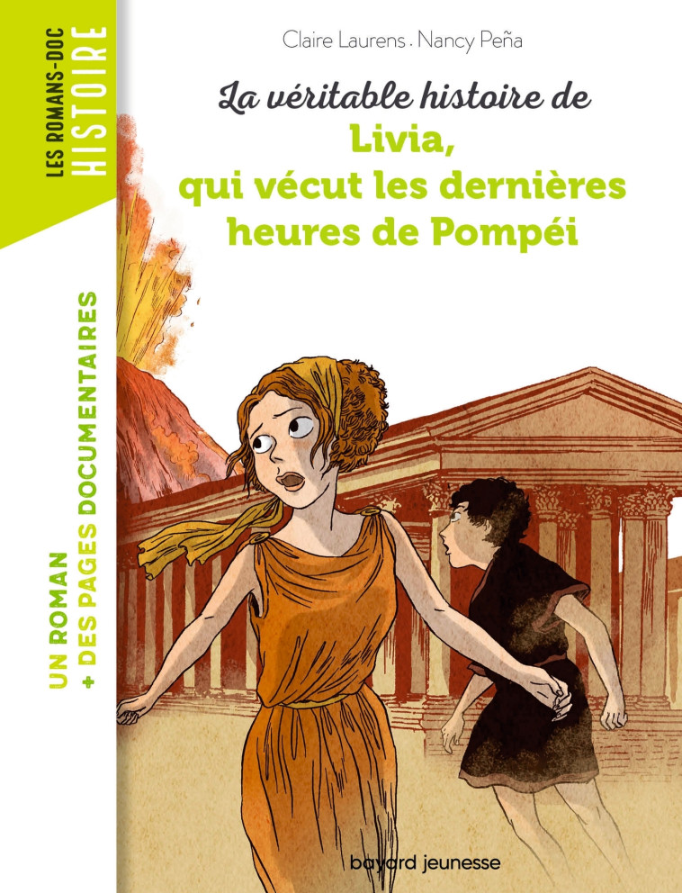 LA VERITABLE HISTOIRE DE LIVIA, QUI VECUT LES DERNIERES HEURES DE POMPEI NE - LAURENS/PENA - BAYARD JEUNESSE