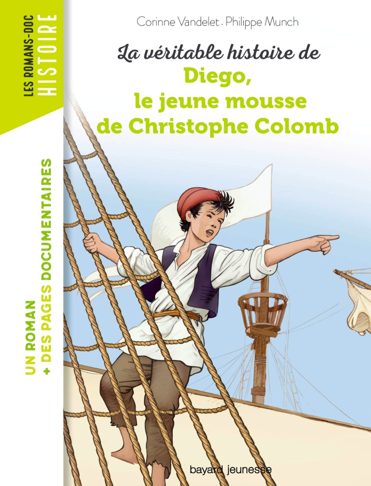 LA VERITABLE HISTOIRE DE DIEGO, LE JEUNE MOUSSE DE CHRISTOPHE COLOMB - VANDELET CORINNE/MUNCH PHILIPP - BAYARD JEUNESSE