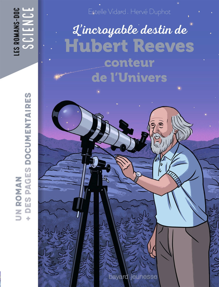 L'INCROYABLE DESTIN D'HUBERT REEVES, CONTEU R DE L'UNIVERS AVEC LES DOCS ETAGERE D - VIDARD/DUPHOT - BAYARD JEUNESSE