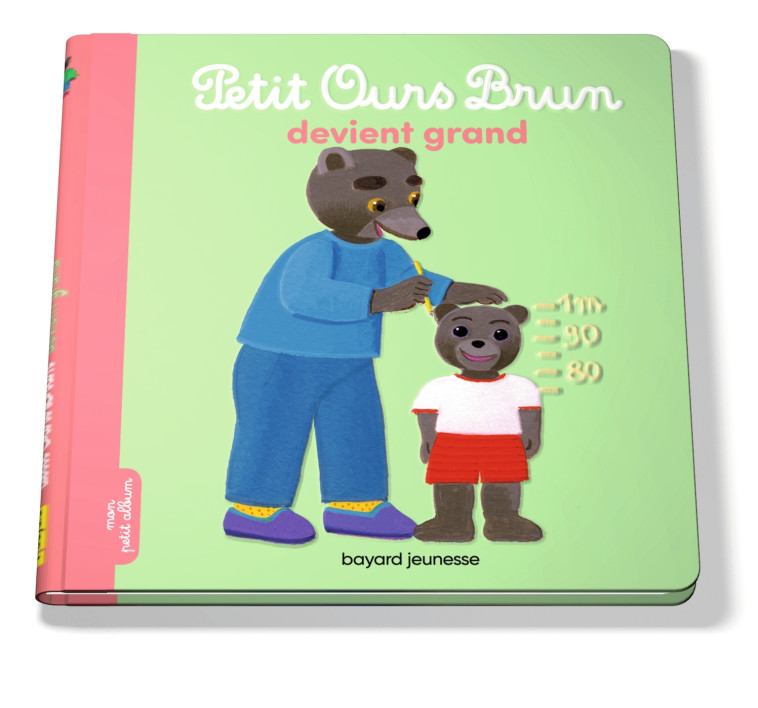 PETIT OURS BRUN DEVIENT GRAND - AUBINAIS/BOUR - BAYARD JEUNESSE