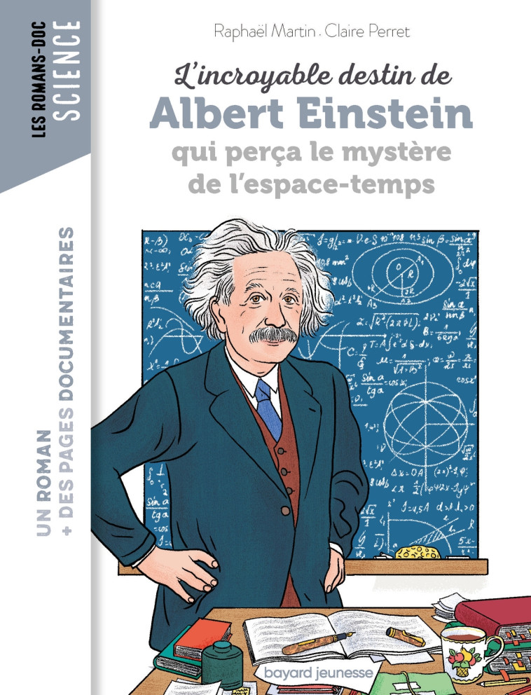 L'INCROYABLE DESTIN D'EINSTEIN QUI PERCA LE MYSTERE DE L'ESPACE-TEMPS - MARTIN/PERRET - BAYARD JEUNESSE