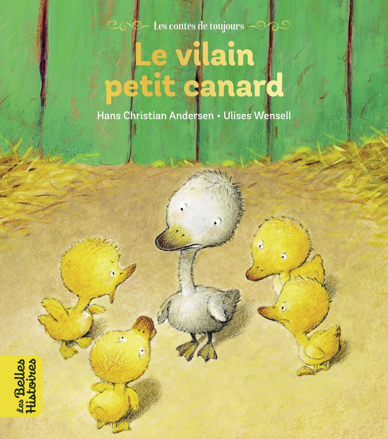 LE VILAIN PETIT CANARD - ANDERSEN/WENSELL - BAYARD JEUNESSE