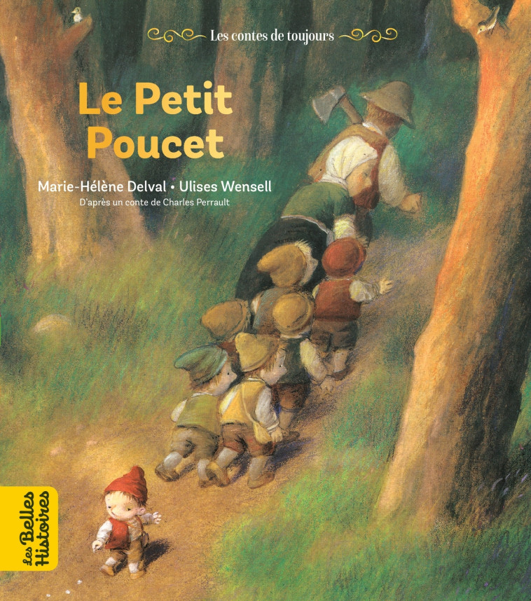 LE PETIT POUCET - PERRAULT /DELVAL MARIE-HELENE - BAYARD JEUNESSE