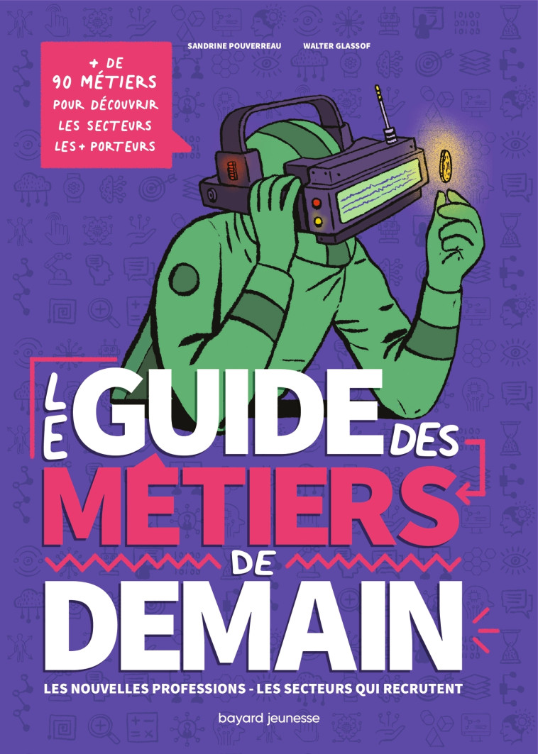 LE GUIDE DES METIERS DE DEMAIN AVEC LE PARASCO DERNIERE ETAGERE LYCEE - POUVERREAU - BAYARD JEUNESSE